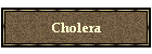 Cholera