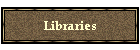 Libraries