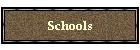 Schools