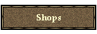 Shops